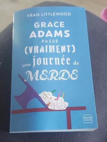 Grace Adams passe (vraiment) une journée de merde