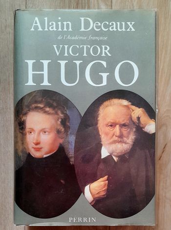 Alain Decaux - Victor Hugo