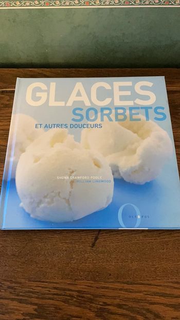 Glaces sorbets et autres douceurs - Shona Crawford Poole et William Lingwood