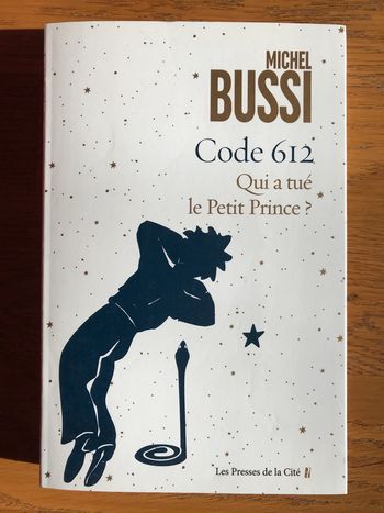 🎄 Code 612 Qui a tué le petit Prince ? Michel Bussi - Éditions Presses de la Cité