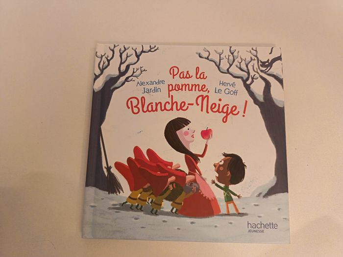 Livre " Pas la pomme, Blanche-Neige!" De la collection Hachette