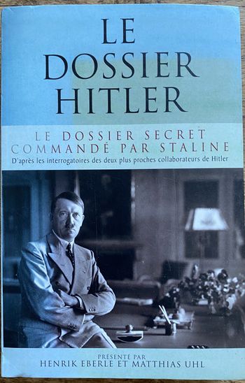 Le dossier hitler : le dossier secret commandé par Staline - Henrik Eberle