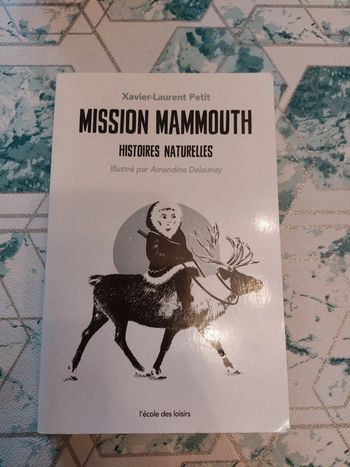 Mission Mammouth, Histoires Naturelles - Xavier-Laurent Petit