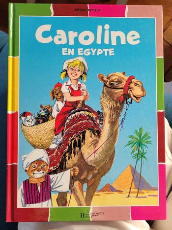 Livre rare Caroline en Égypte Pierre Probst Hachette Jeunesse Album collection multicolore
