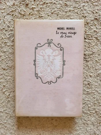 Livre relié de 1961 "Le vrai visage de Sisi" de Michel Manoll