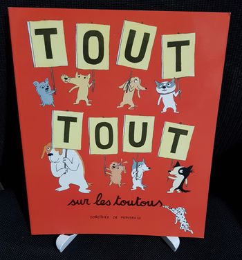 Tout tout sur les toutous - Dorothée de Monfreid - Ecole des loisirs