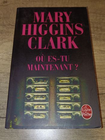Où es-tu maintenant par Mary Higgins Clark