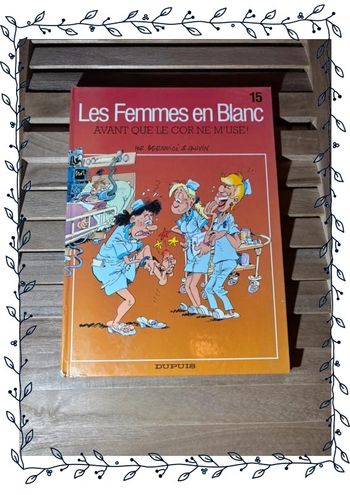 Bd Les femmes en Blanc tome 15 Avant que le Cor ne m'use