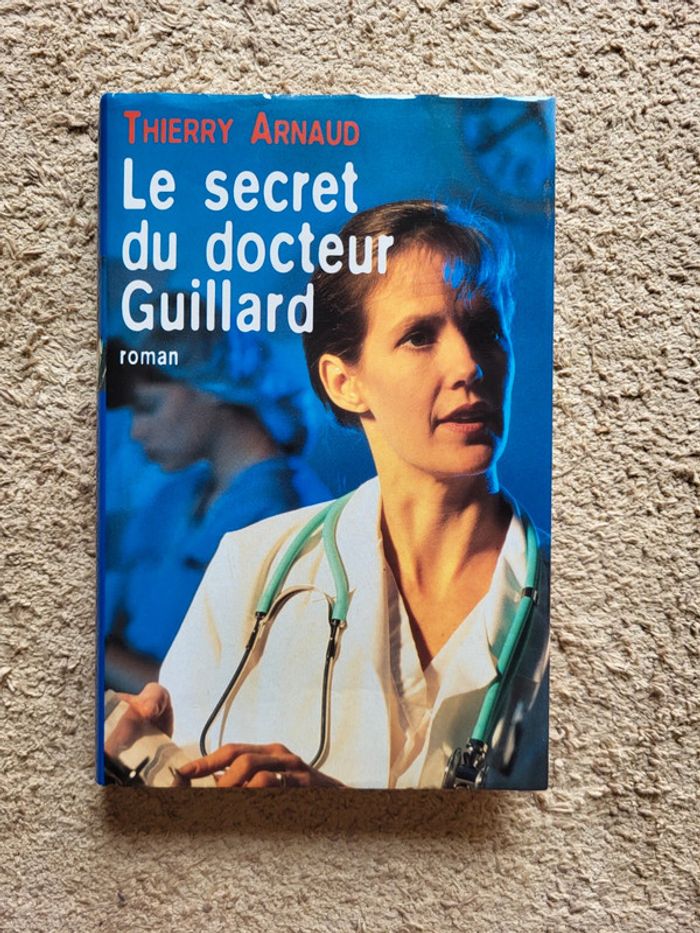 Livre Le secret du docteur Guillard de Thierry Arnaud – Roman psychologique