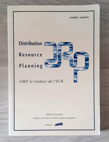 Distribution Ressource Planning André J. Martin DRP le moteur de l'ECR