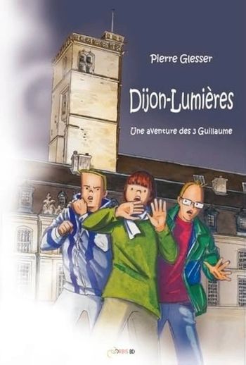 Livre Dijon-lumieres une aventures des 3 guillaume
