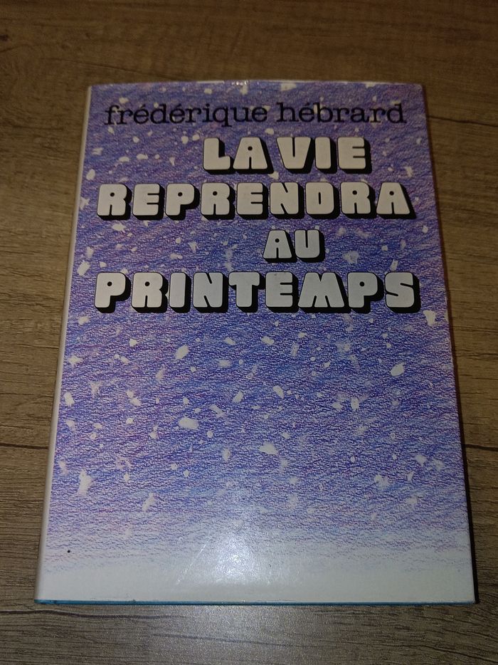 La vie reprendra au Printemps par Frédérique Hébrard