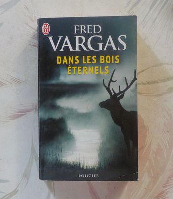 Dans les bois éternels de Fred Vargas Ed. J'ai lu