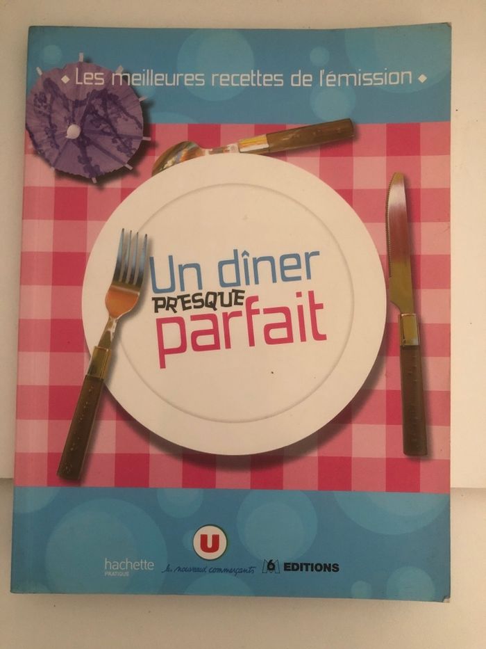 Un dîner presque parfait - Les meilleures recettes de l’émission