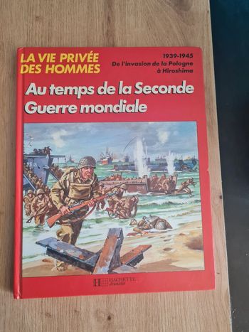 La Vie Privée des Hommes Au temps de la Seconde Guerre Mondiale
