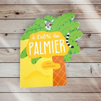 🌴🦎 livre enfant – à l’abri du palmier – découverte & éveil 🦎🌴