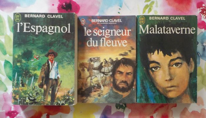 3 Bernard Clavel L'Espagnol Le seigneur du fleuve Malataverne