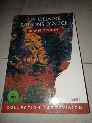 Marie seguin : les quatre saisons d'Alice tome 1: vie à la campagne