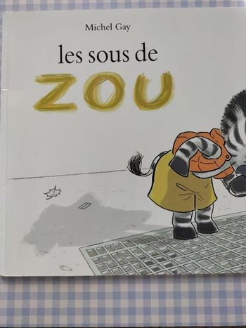 Livre enfant Michel Gay Les sous de Zou