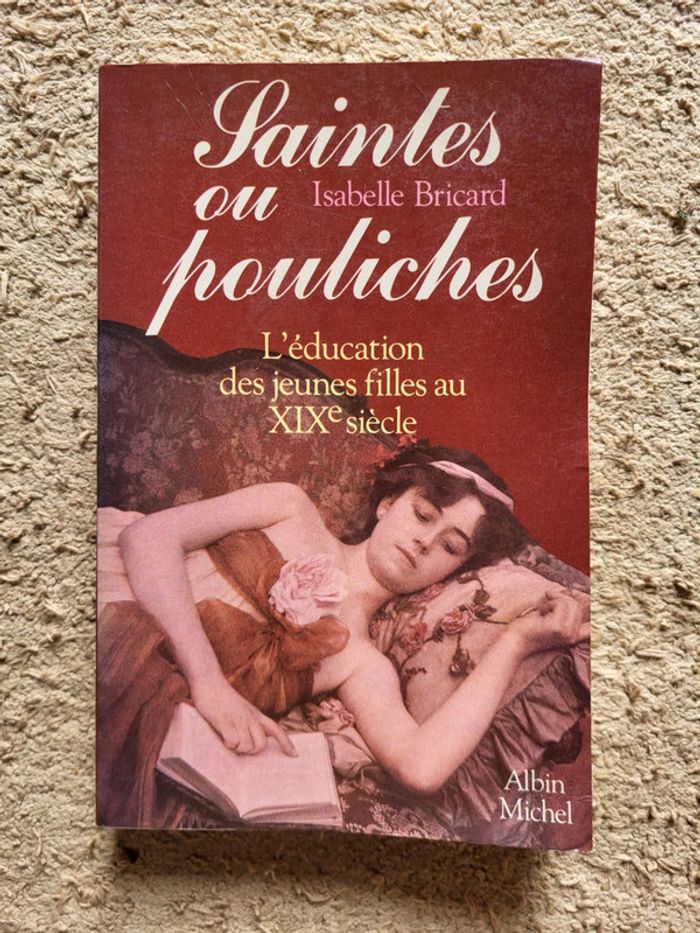 Livre Saintes ou pouliches d'Isabelle Bricard - L'éducation des jeunes filles au XIXe siècle