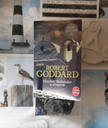 Heather Mallender a disparu de Robert Goddard Ed. Le Livre de Poche