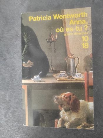 Anna où es-tu Patricia Wentworth 10/18 Grands Détectives 2005