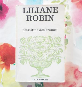 Christine des brumes de Liliane Robin Ed. Tallandier 1973