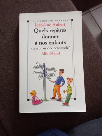 Quels repères donner à nos enfants ? Riche de conseils