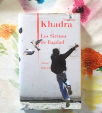 LES SIRENES DE BAGDAD de Yasmine KHADRA Ed. Julliard