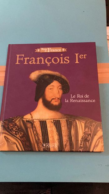 Livre François 1 er . Editions Atlas.