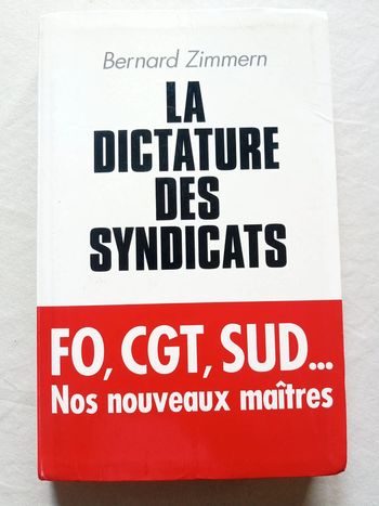 La dictature des syndicats  - Nos nouveaux maîtres