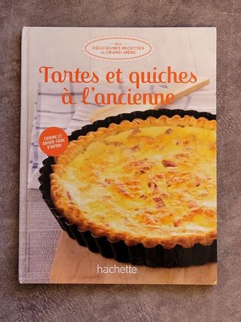 Tartes et quiches à l'ancienne par Hachette