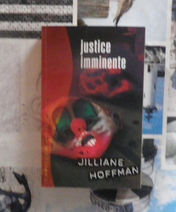 Justice imminente de Jilliane Hoffman Ed. France Loisirs