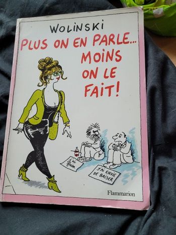 Plus on en parle moins on le fait Wolinski