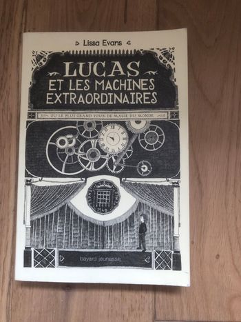 Lucas et les machines extraordinaires - Lissa Evans