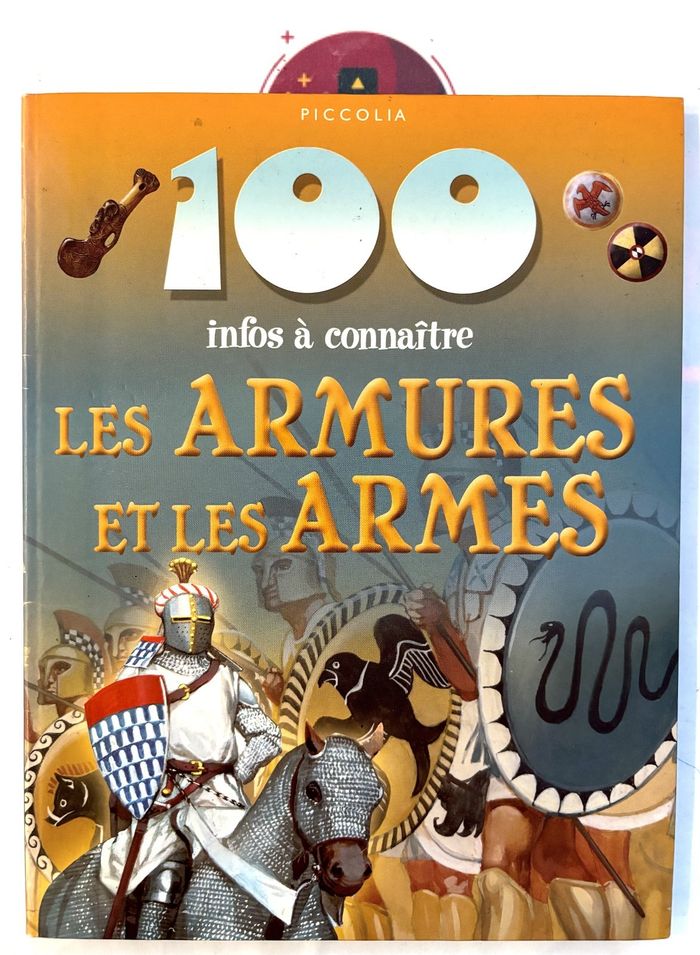 Livre 100 infos a connaitre les armures et les armes