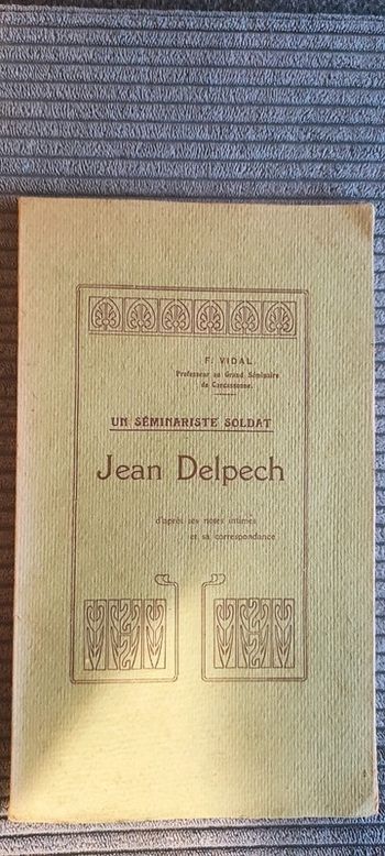 Livre  ancien, "un séminaristes soldat ", de Jean Delpech