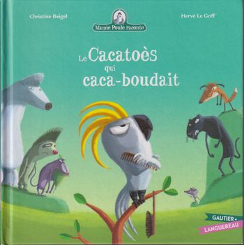 Mamie Poule raconte - La Cacatoès qui caca-boudait