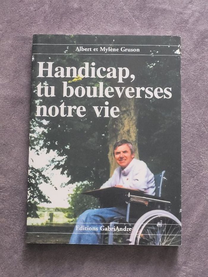 Handicap, tu bouleverses notre vie A. Gruson, Alessandra Moro Buronzo