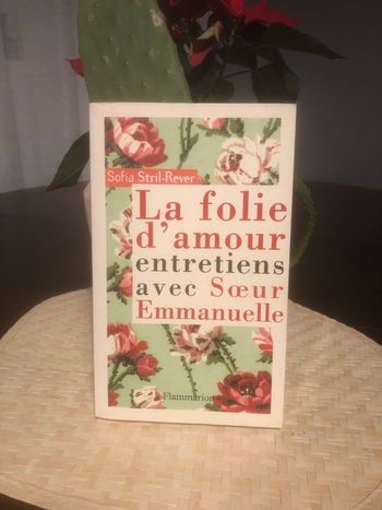 La folie d’amour entretiens avec Soeur Emmanuelle - Sofia Stril Rever 