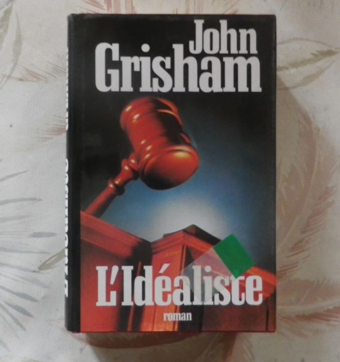 L'Idéaliste de John Grisham Ed. France Loisirs