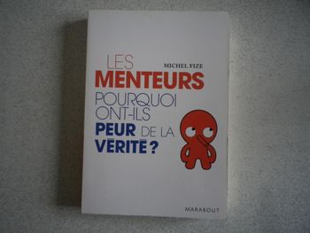 LES MENTEURS POURQUOI ONT-ILS PEUR DE LA VERITE ?