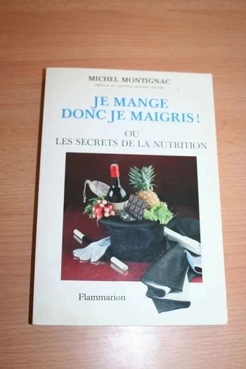 Je Mange Donc Je Maigris Ou Les Secrets De La Nutrition
