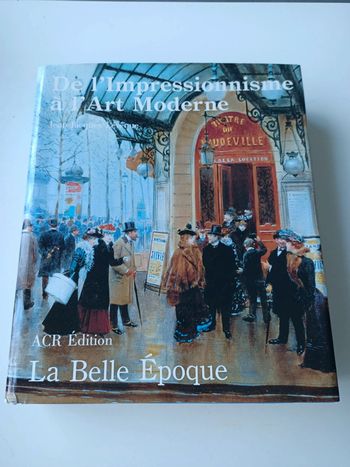 Livre de l'impressionnisme à l'art moderne la belle époque (Jean-Jacques l'évêque / ACR éditions)
