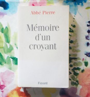 MEMOIRE D'UN CROYANT par l'Abbé PIERRE Ed. Fayard