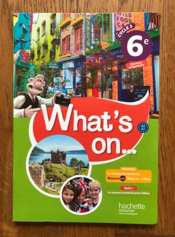 What's on - Manuel d’anglais 6e - Livre de l’élève - Hachette