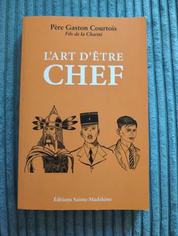 L'art d'être chef - Père Gaston de Courtois