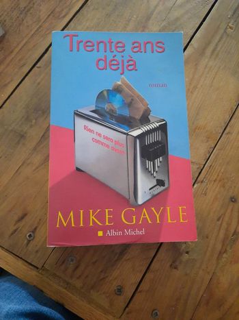30 ans déjà de Mike Gayle