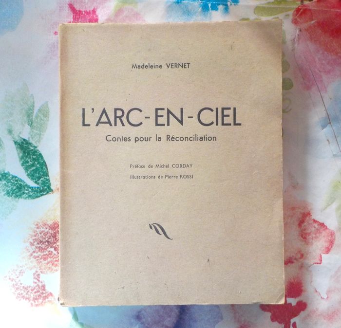 L'ARC-EN-CIEL CONTES POUR LA RECONCILIATION de M. VERNET 1933