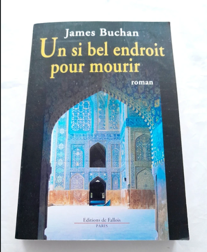 Un si bel endroit pour mourir James Buchan